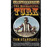 The Mechanical Turk: The True Story of the Chess-Playing Machine that Fooled the World