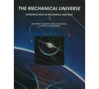 The Mechanical Universe: Introduction to Mechanics and Heat