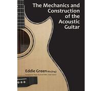 The Mechanics and Construction of the Acoustic Guitar