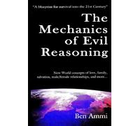 The Mechanics of Evil Reasoning (1st Yah Ed)