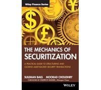 The Mechanics of Securitization: A Practical Guide to Structuring and Closing Asset-Backed Security Transactions: 840