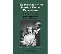 The Mechanism of Human Facial Expression (Studies in Emotion and Social Interaction)