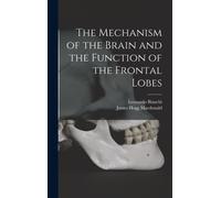 The Mechanism of the Brain and the Function of the Frontal Lobes