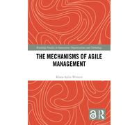 The Mechanisms of Agile Management