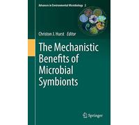 The Mechanistic Benefits of Microbial Symbionts: 2 (Advances in Environmental Microbiology, 2)
