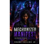 The Mechanized Manifest: The Operating System for Human Potential