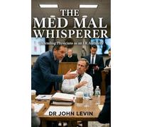 The Med Mal Whisperer: Defending Physicians as an ER Authority