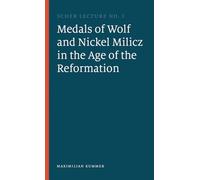 The Medals of Wolf and Nickel Milicz in the Age of the Reformation