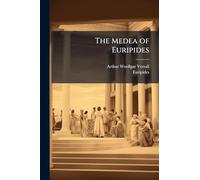 The Medea of Euripides