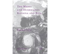 The Media and Hurricanes Katrina and Rita : Lost and Found