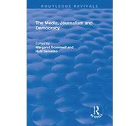 The Media, Journalism and Democracy (Routledge Revivals)