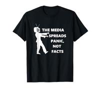 THE MEDIA SPREADS PANIC, NOT FACTS T-Shirt