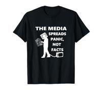 THE MEDIA SPREADS PANIC, NOT FACTS T-Shirt