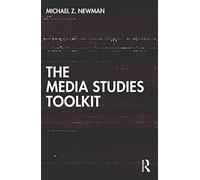 The Media Studies Toolkit - Newman, Michael Z. - Paperback / sof -04/03/2022