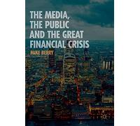The Media, the Public and the Great Financial Crisis