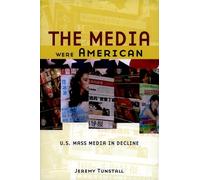 The Media Were American: U.S. Mass Media in Decline