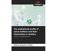 The mediational profile of social mothers and their interactions in shelters: A focus on child development