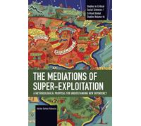 The Mediations of Super-exploitation : A Methodological Proposal for Understanding New Dependency