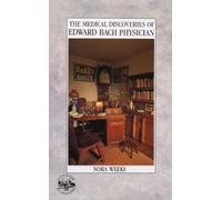 The Medical Discoveries Of Edward Bach Physician: What the Flowers Do for the Human Body
