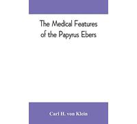The medical features of the Papyrus Ebers