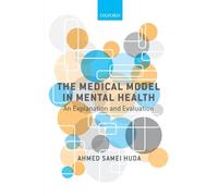The Medical Model in Mental Health: An Explanation and Evaluation