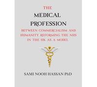 The Medical Profession Between Commercialism and Humanity Reforming the NHS in THE UK as a Model