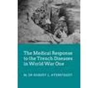 The Medical Response to the Trench Diseases in World War One