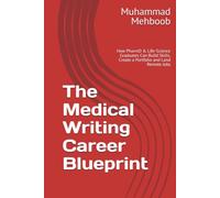 The Medical Writing Career Blueprint: How PharmD & Life-Science Graduates Can Build Skills, Create a Portfolio and Land Remote Jobs