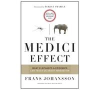 The Medici Effect, With a New Preface and Discussion Guide: What Elephants and E