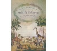 The Medici Giraffe: And Other Tales of Exotic Animals and Power