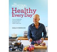 [ The Medicinal Chef: Eat Your Way to Better Health By Pinnock, Dale (Author) Nov- 2013 ]