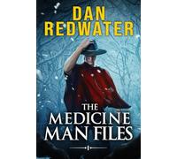The Medicine Man Files: A Rural Fantasy Thriller: 1