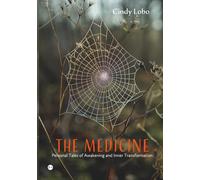 The Medicine: Personal Tales of Awakening and Inner Transformation