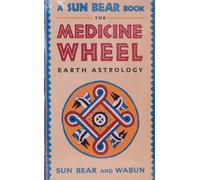 The Medicine Wheel: Earth Astrology