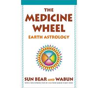 The Medicine Wheel: Earth Astrology by Sun Bear (English) Paperback Book