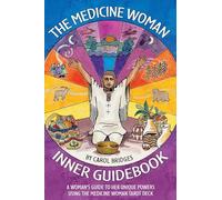 The Medicine Woman Inner Guidebook: A Woman's Guide to Her Unique Powers