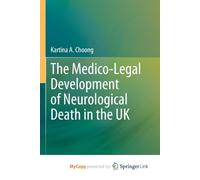 The Medico-Legal Development of Neurological Death in the UK