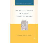 The Medieval Author in Medieval French Literature