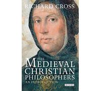 The Medieval Christian Philosophers: An Introduction (Library of Medieval Studies)