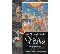 The Medieval French Ovide moralisé [3 Volume Set]: An English Translation: 51 (Gallica)