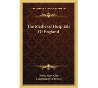 The Medieval Hospitals Of England