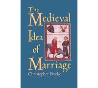 The Medieval Idea of Marriage
