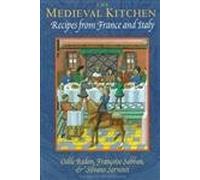The Medieval Kitchen - Recipes from France and Italy