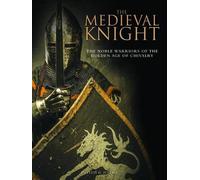 The Medieval Knight: The Noble Warriors of the Golden Age of Chivalry (Landscape History)