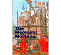 The Medieval Machine: The Industrial Revolution of