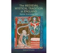 The Medieval Mystical Tradition in England: Papers read at Charney Manor, July 2011 (Exeter Symposium 8)