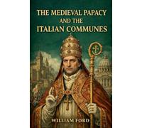 The Medieval Papacy and the Italian Communes