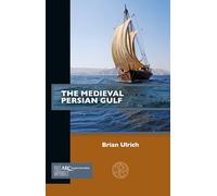 The Medieval Persian Gulf (Past Imperfect)