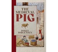 The Medieval Pig: 9 (Nature and Environment in the Middle Ages)