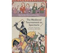 The Medieval Tournament as Spectacle